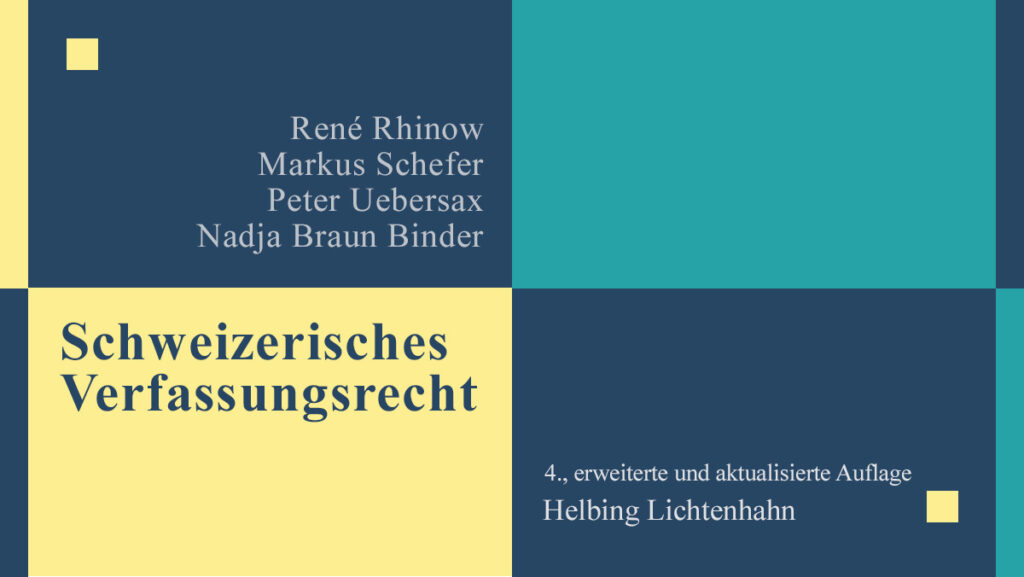 Book cover for Schweizerisches Verfassungsrecht; authors René Rhinow, Markus Schefer, Peter Uebersax, Nadja Braun Binder; grid of dark blue, teal, and pale yellow.